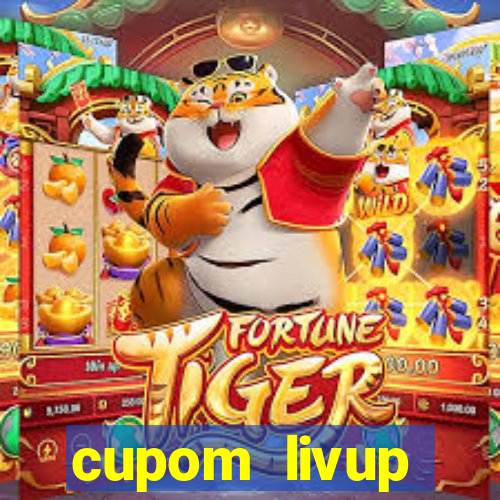 cupom livup primeira compra